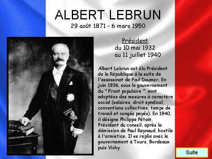 ALBERT LEBRUN 29 août 1871 - 6 mars 1950 Président du 10 mai 1932