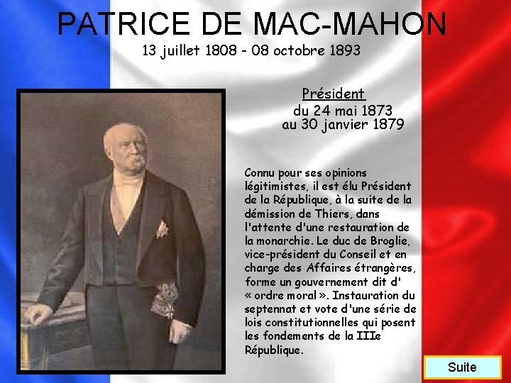 PATRICE DE MAC-MAHON 13 juillet 1808 - 08 octobre 1893 Président du 24 mai