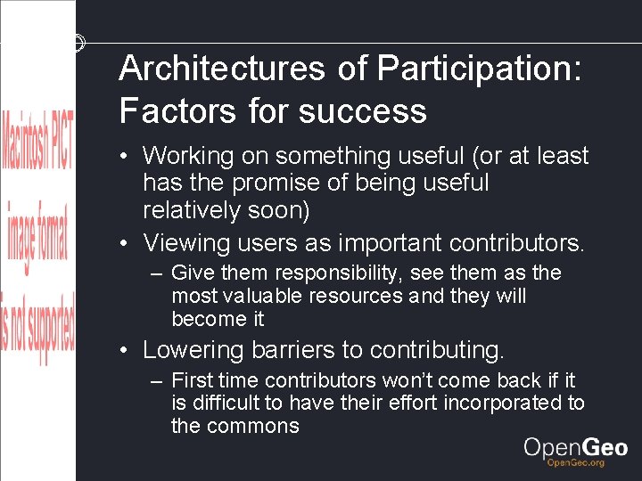 Architectures of Participation: Factors for success • Working on something useful (or at least