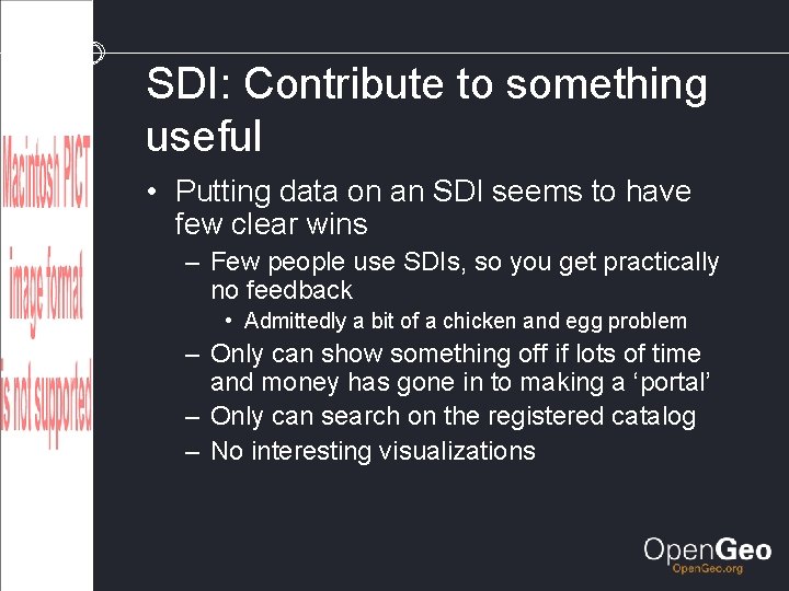 SDI: Contribute to something useful • Putting data on an SDI seems to have