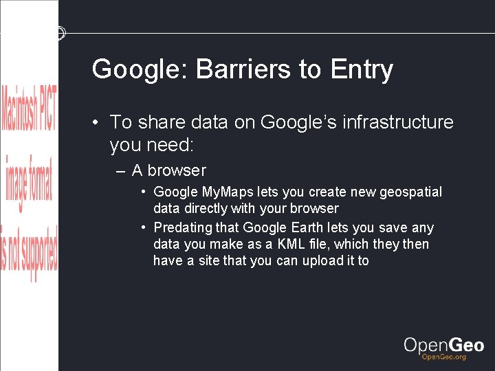 Google: Barriers to Entry • To share data on Google’s infrastructure you need: –