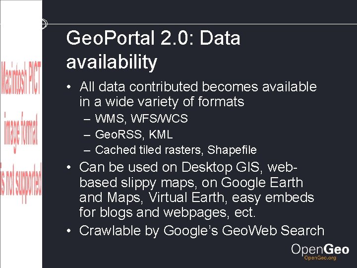 Geo. Portal 2. 0: Data availability • All data contributed becomes available in a