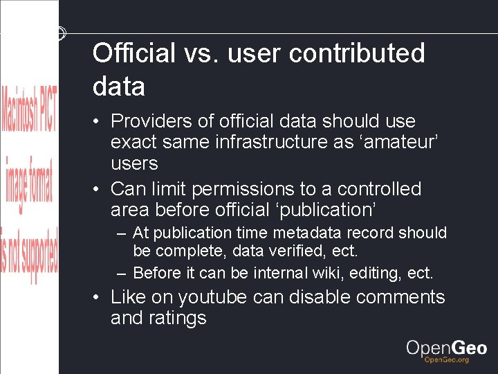 Official vs. user contributed data • Providers of official data should use exact same