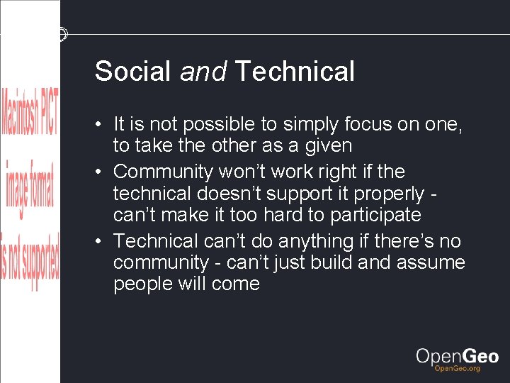 Social and Technical • It is not possible to simply focus on one, to