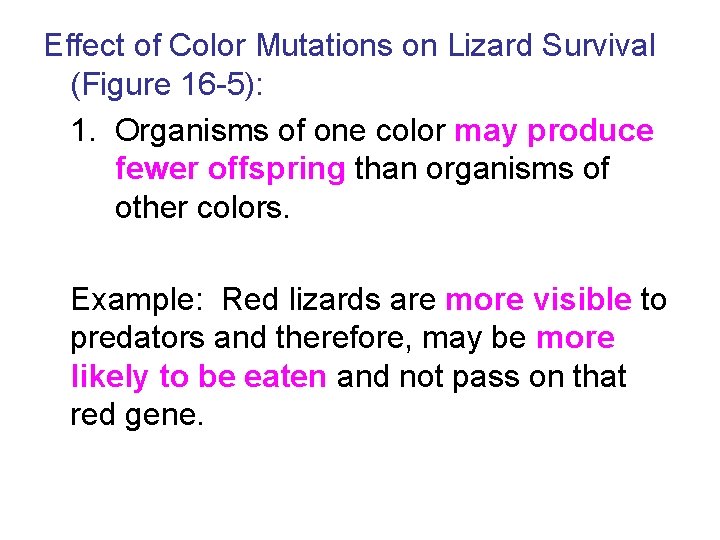 Effect of Color Mutations on Lizard Survival (Figure 16 -5): 1. Organisms of one