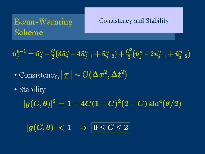 Beam-Warming Scheme • Consistency, • Stability Consistency and Stability 