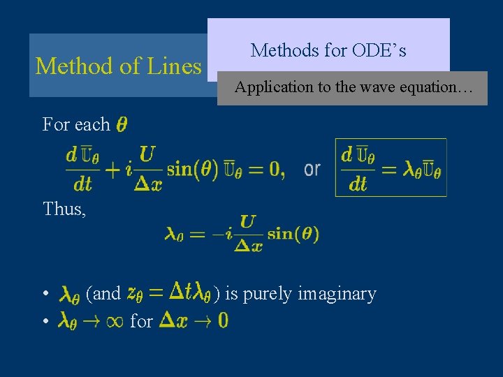 Method of Lines Methods for ODE’s Application to the wave equation… For each Thus,