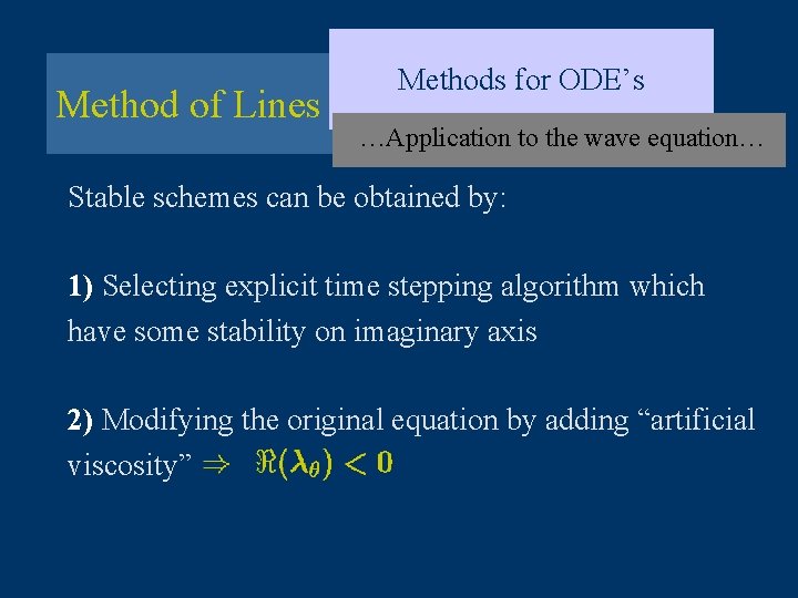 Method of Lines Methods for ODE’s …Application to the wave equation… Stable schemes can