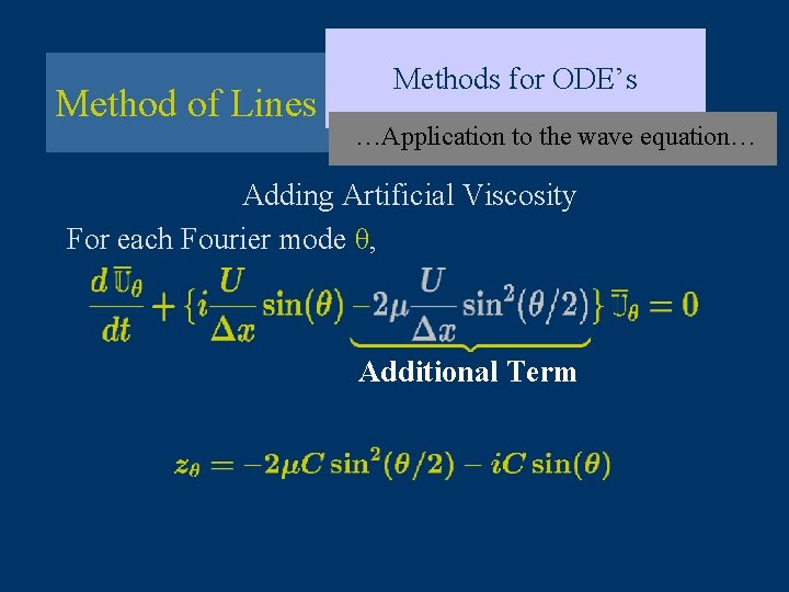 Method of Lines Methods for ODE’s …Application to the wave equation… Adding Artificial Viscosity