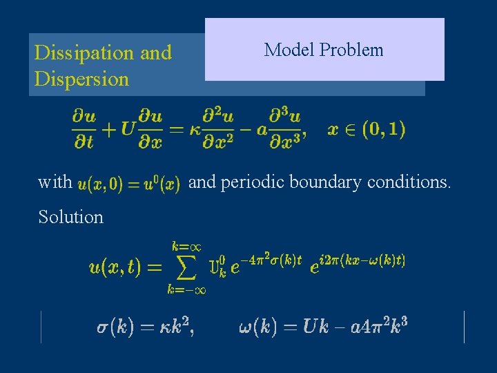 Dissipation and Dispersion with Solution Model Problem and periodic boundary conditions. 