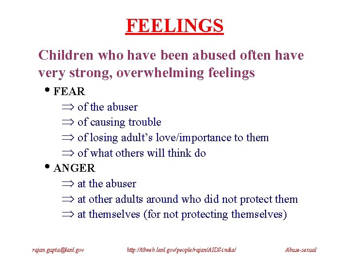 FEELINGS Children who have been abused often have very strong, overwhelming feelings • FEAR