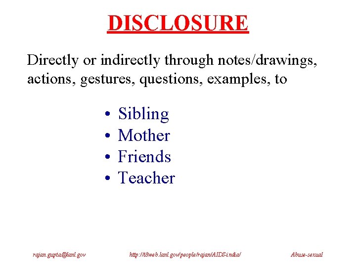 DISCLOSURE Directly or indirectly through notes/drawings, actions, gestures, questions, examples, to • • rajan.