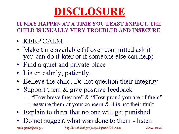 DISCLOSURE IT MAY HAPPEN AT A TIME YOU LEAST EXPECT. THE CHILD IS USUALLY