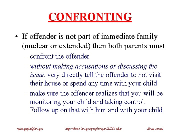 CONFRONTING • If offender is not part of immediate family (nuclear or extended) then