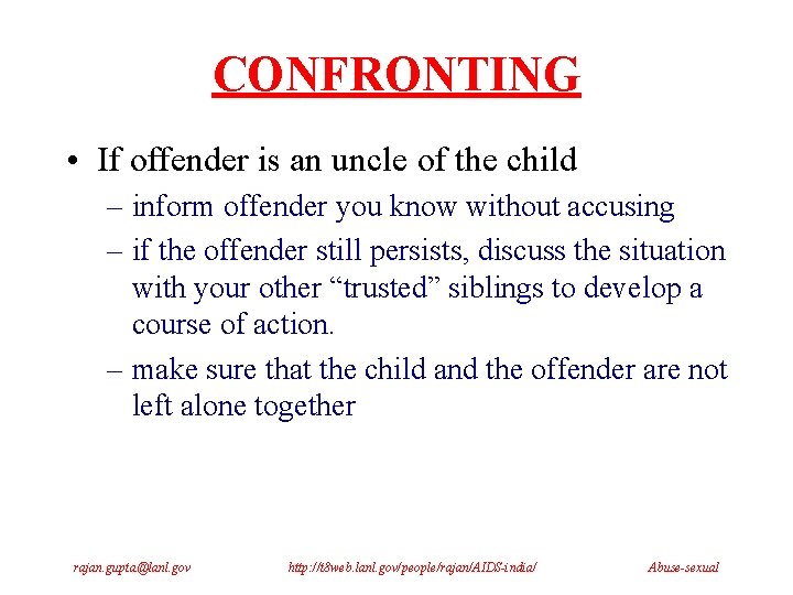 CONFRONTING • If offender is an uncle of the child – inform offender you