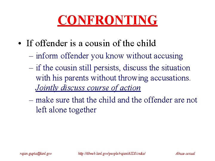 CONFRONTING • If offender is a cousin of the child – inform offender you