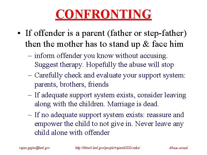 CONFRONTING • If offender is a parent (father or step-father) then the mother has
