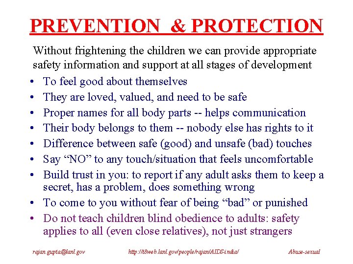 PREVENTION & PROTECTION Without frightening the children we can provide appropriate safety information and
