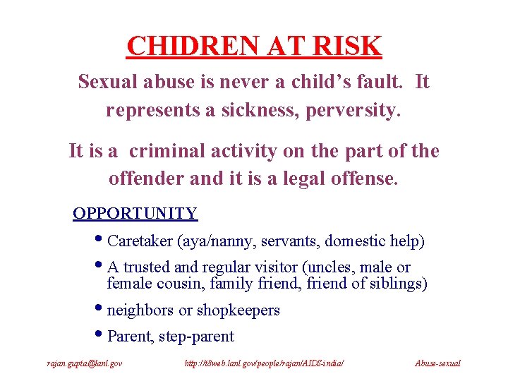 CHIDREN AT RISK Sexual abuse is never a child’s fault. It represents a sickness,