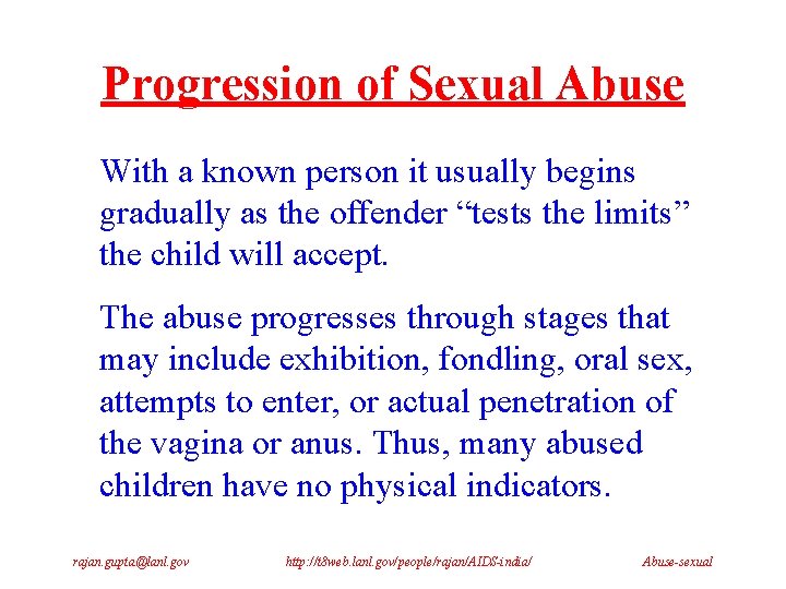 Progression of Sexual Abuse With a known person it usually begins gradually as the