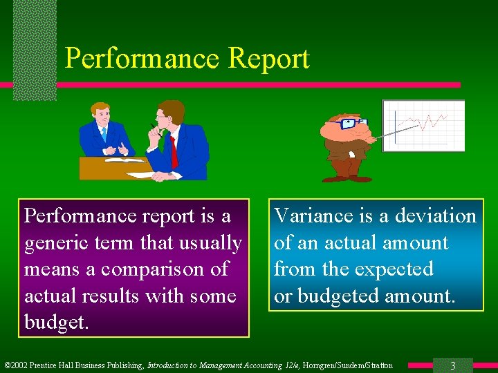 Performance Report Performance report is a generic term that usually means a comparison of
