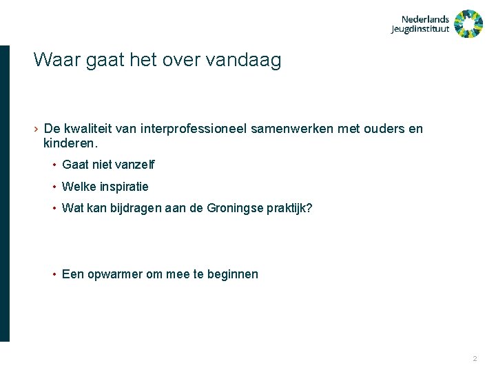 Waar gaat het over vandaag › De kwaliteit van interprofessioneel samenwerken met ouders en