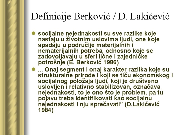 Definicije Berković / D. Lakićević l socijalne nejednakosti su sve razlike koje nastaju u