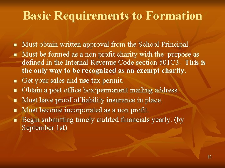 Basic Requirements to Formation n n n Must obtain written approval from the School