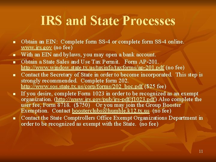 IRS and State Processes n n n Obtain an EIN: Complete form SS-4 or