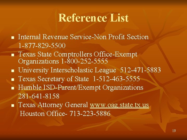 Reference List n n n Internal Revenue Service-Non Profit Section 1 -877 -829 -5500