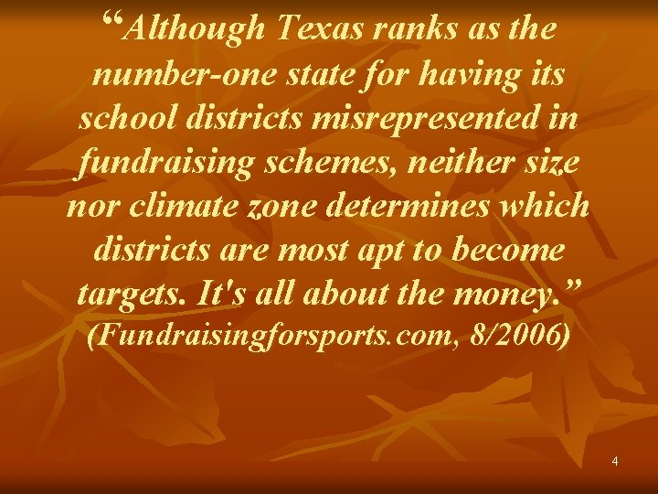 “Although Texas ranks as the number-one state for having its school districts misrepresented in