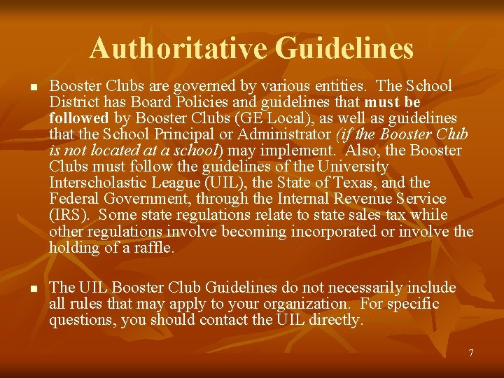 Authoritative Guidelines n n Booster Clubs are governed by various entities. The School District
