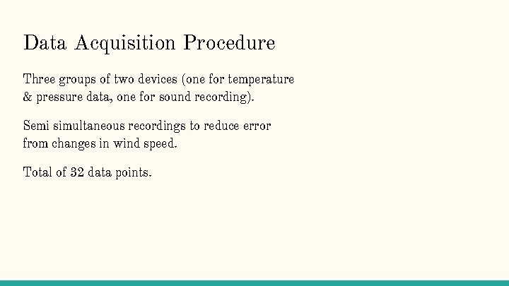 Data Acquisition Procedure Three groups of two devices (one for temperature & pressure data,