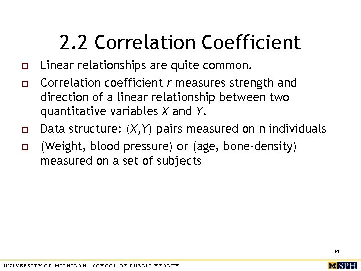 2. 2 Correlation Coefficient o o Linear relationships are quite common. Correlation coefficient r