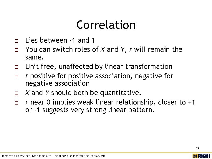 Correlation o o o Lies between -1 and 1 You can switch roles of