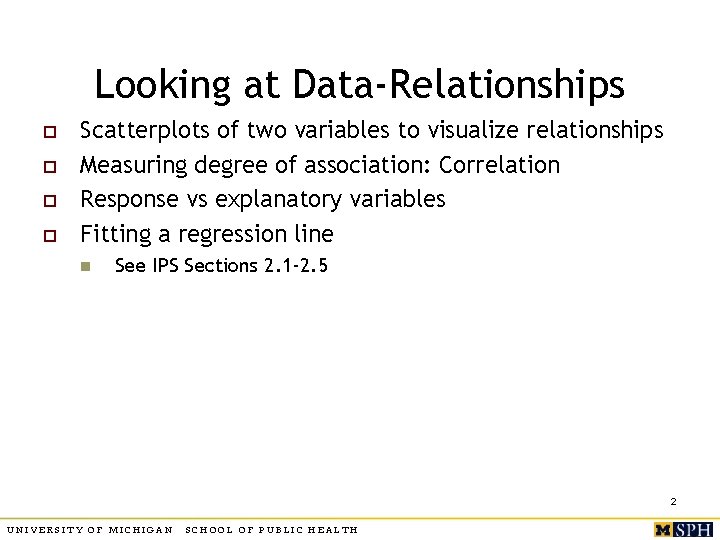 Looking at Data-Relationships o o Scatterplots of two variables to visualize relationships Measuring degree