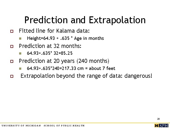 Prediction and Extrapolation o Fitted line for Kalama data: n o Prediction at 32