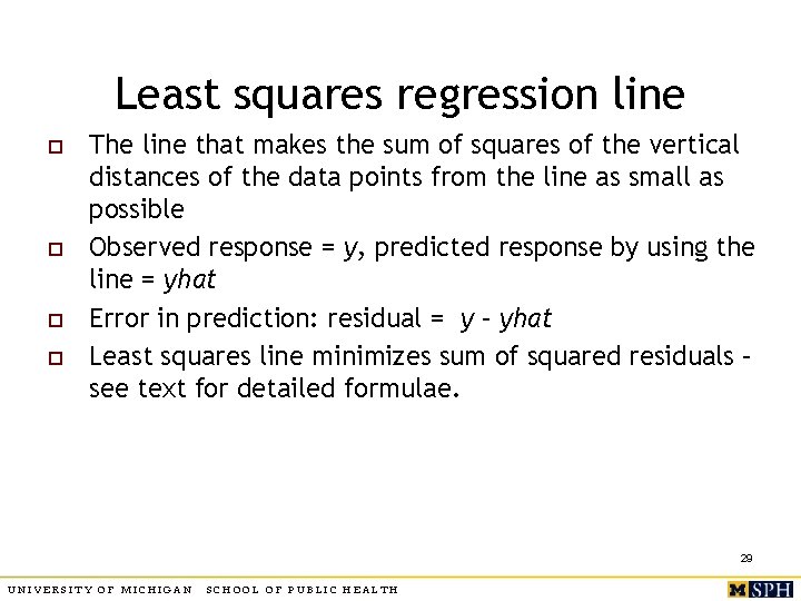 Least squares regression line o o The line that makes the sum of squares