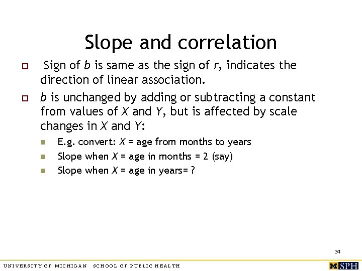 Slope and correlation o o Sign of b is same as the sign of