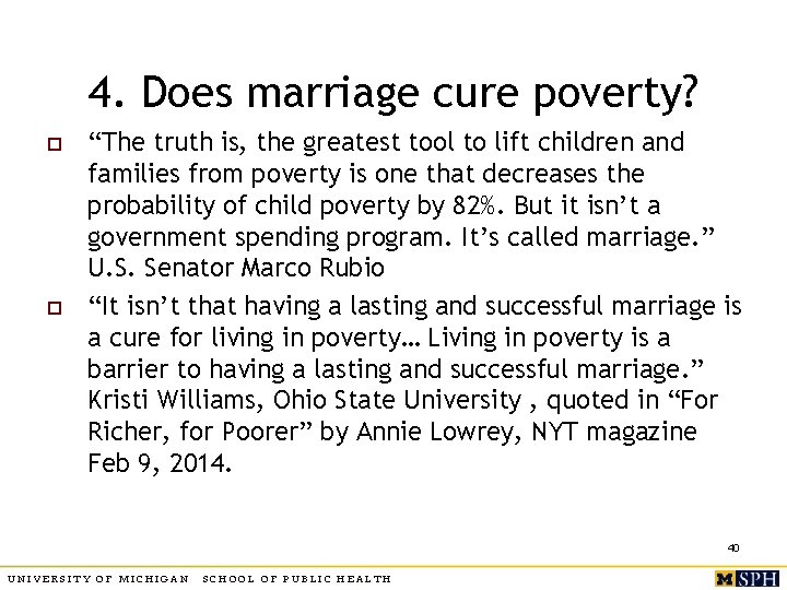4. Does marriage cure poverty? o o “The truth is, the greatest tool to