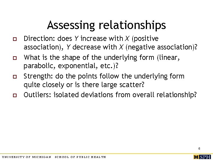 Assessing relationships o o Direction: does Y increase with X (positive association), Y decrease