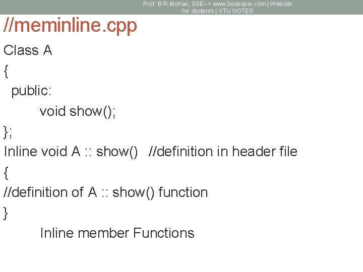 //meminline. cpp Prof. B. R. Mohan, SSE--> www. bookspar. com | Website for students