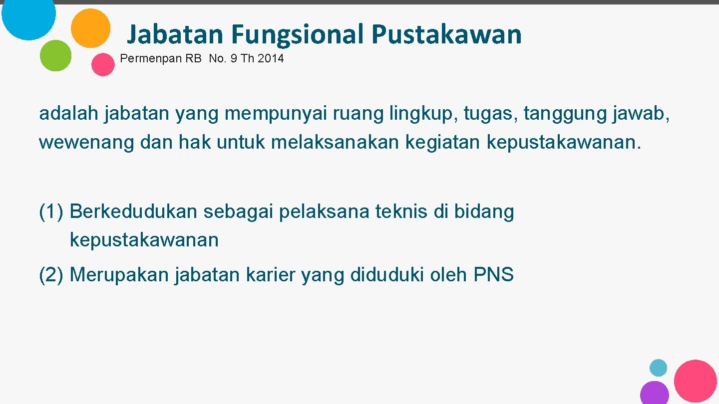 Jabatan Fungsional Pustakawan Permenpan RB No. 9 Th 2014 adalah jabatan yang mempunyai ruang