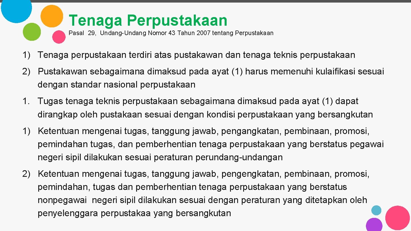 Tenaga Perpustakaan Pasal 29, Undang-Undang Nomor 43 Tahun 2007 tentang Perpustakaan 1) Tenaga perpustakaan