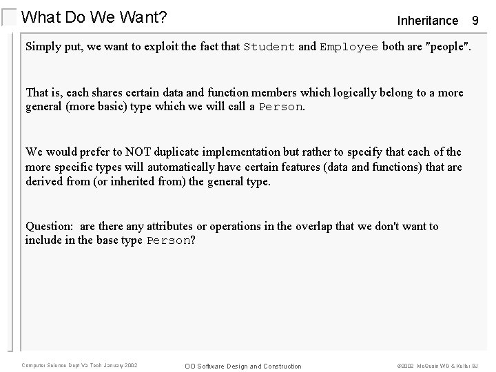 What Do We Want? Inheritance 9 Simply put, we want to exploit the fact