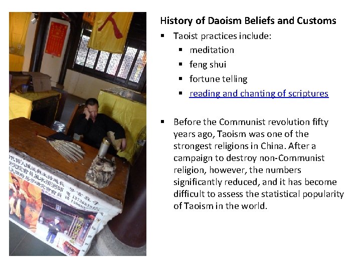 History of Daoism Beliefs and Customs § Taoist practices include: § meditation § feng