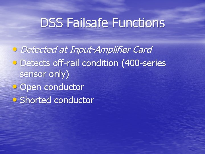 DSS Failsafe Functions • Detected at Input-Amplifier Card • Detects off-rail condition (400 -series