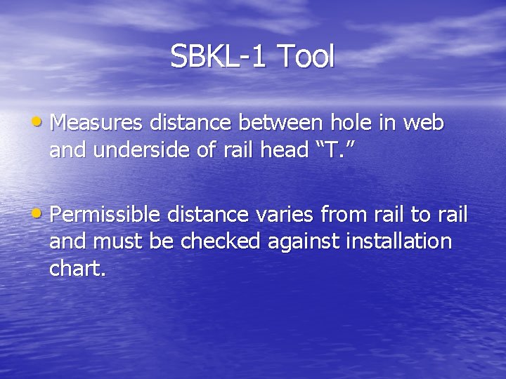 SBKL-1 Tool • Measures distance between hole in web and underside of rail head