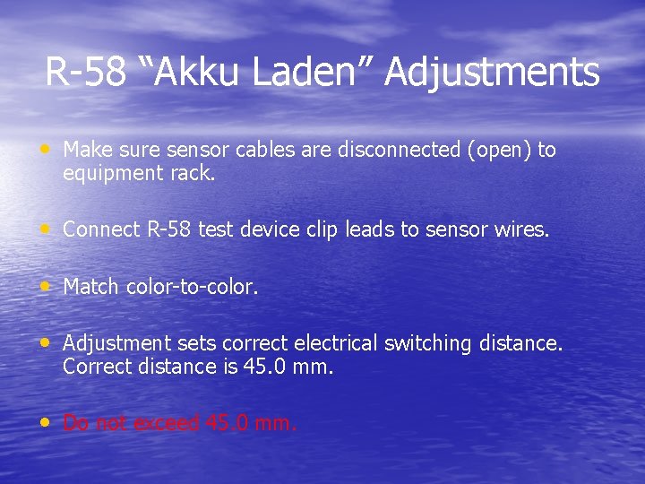 R-58 “Akku Laden” Adjustments • Make sure sensor cables are disconnected (open) to equipment