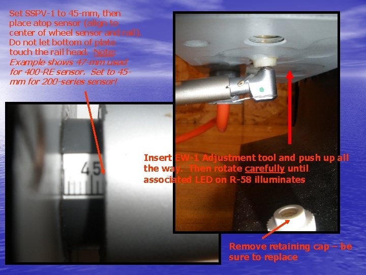 Set SSPV-1 to 45 -mm, then place atop sensor (align to center of wheel